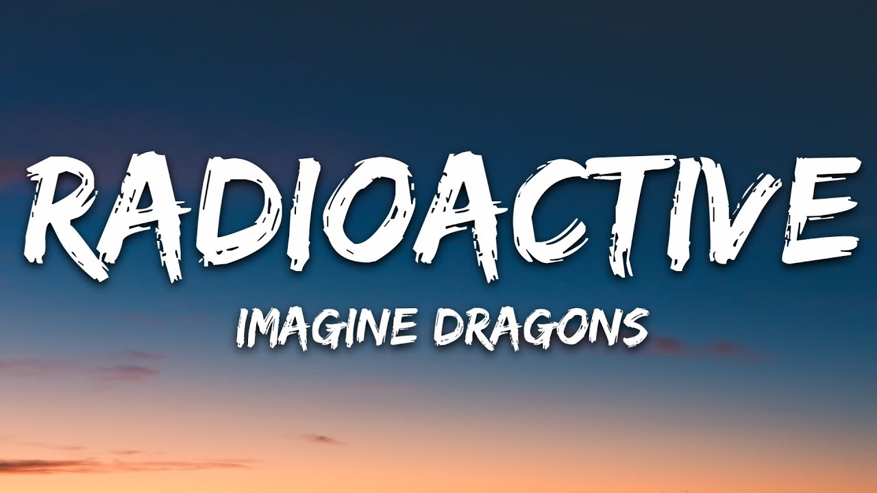 Imagine Dragons   Radioactive Lyrics