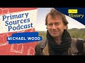 Primary Sources - Professor Michael Wood Extended Interview