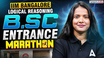IIM Bangalore Logical Reasoning | B.Sc Entrance Marathon | Most Important Questions + Full Practice