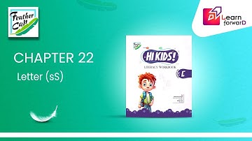 LEARN FORWARD | FEATHER CAP | LITERACY WORKBOOK-C | CHAPTER-22 | LETTER sS