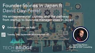 Founder Stories in Japan (Episode 3) - Start-Up &amp; Business Manager Visas