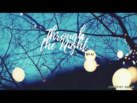 IU (아이유) - Through the Night (밤편지) cover by Naomi