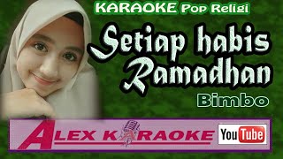 SETIAP HABIS RAMADHAN   Karaoke Tanpa Vokal ~ Lagu Religi BIMBO