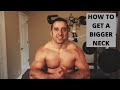 HOW TO GET A BIGGER NECK!!!