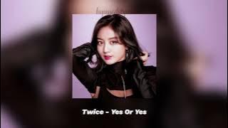 twice - yes or yes [sped up]