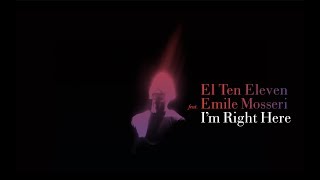 El Ten Eleven - Im Right Here Feat Emile Mosseri Lyric Video