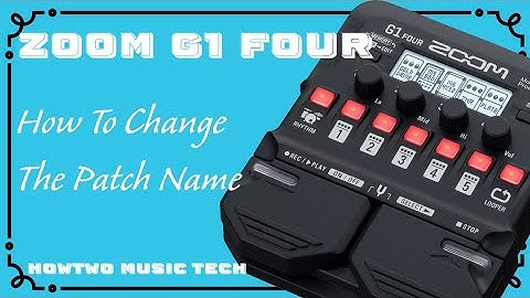 #009 How To Change The Patch Name ZOOM G1 FOUR