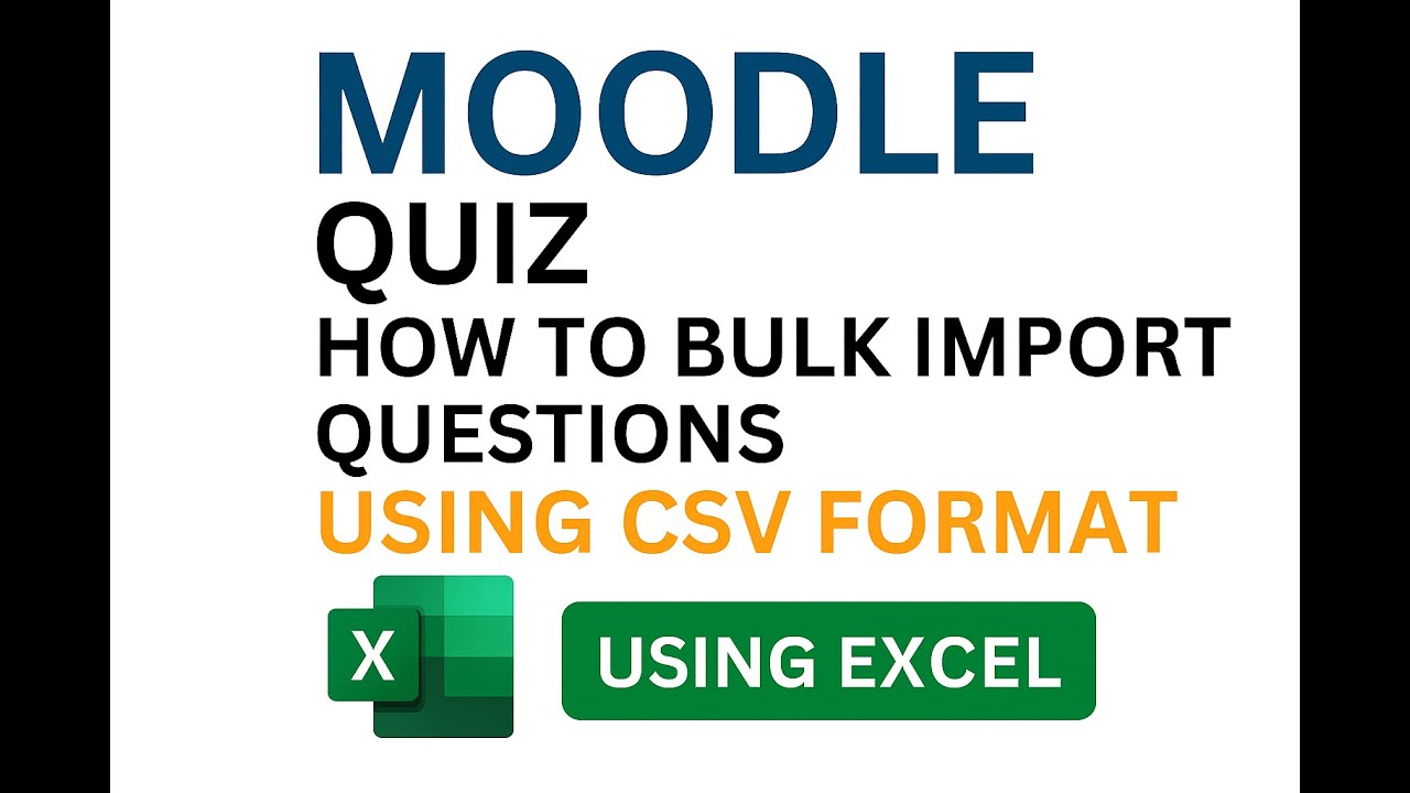 Moodle Quiz How to Bulk Import Questions using CSV Format Using Excel ...