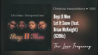 Boyz II Men - Let It Snow (feat. Brian McKnight) (639hz)