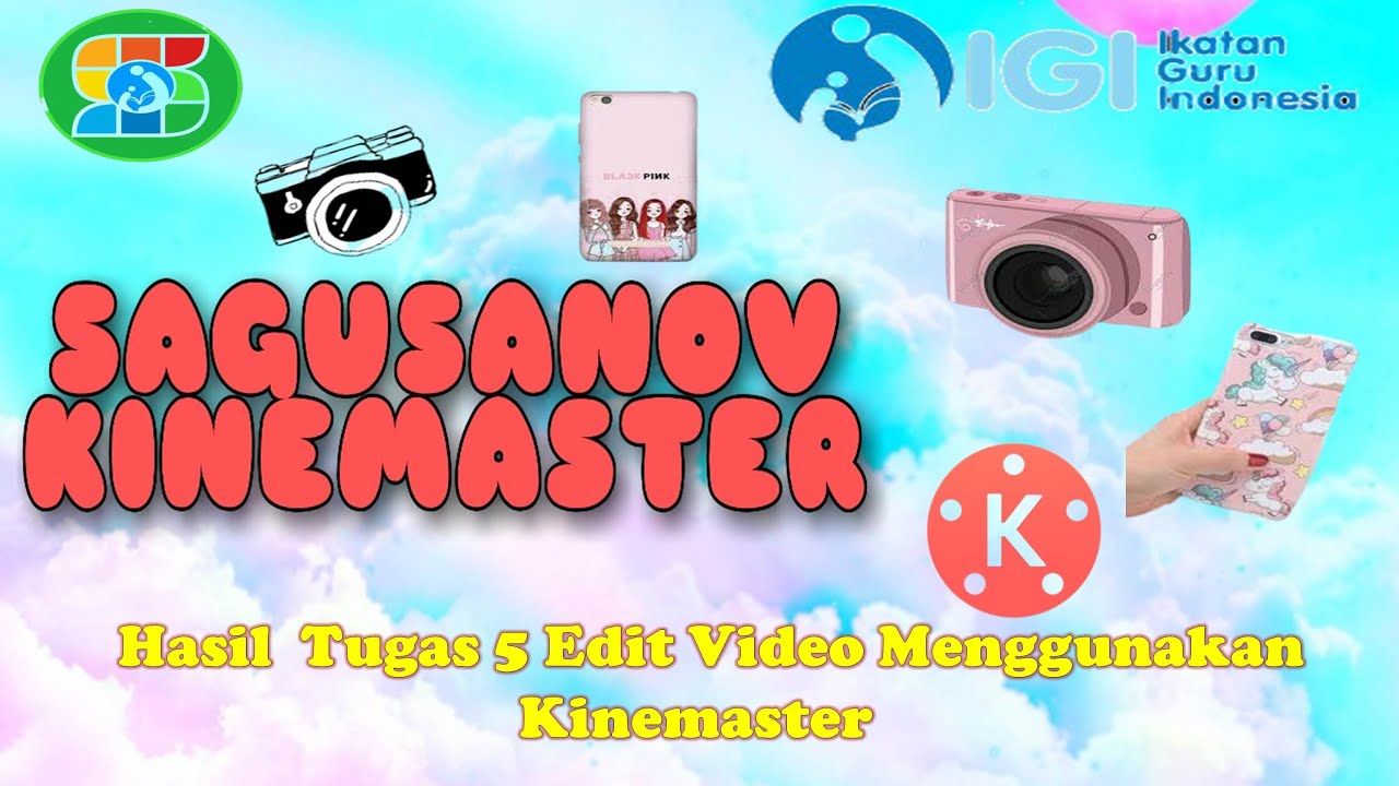 Hasil Tugas 5 Edit Video Menggunakan Kinemaster YouTube