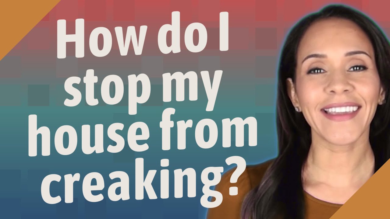 How do I stop my house from creaking? YouTube
