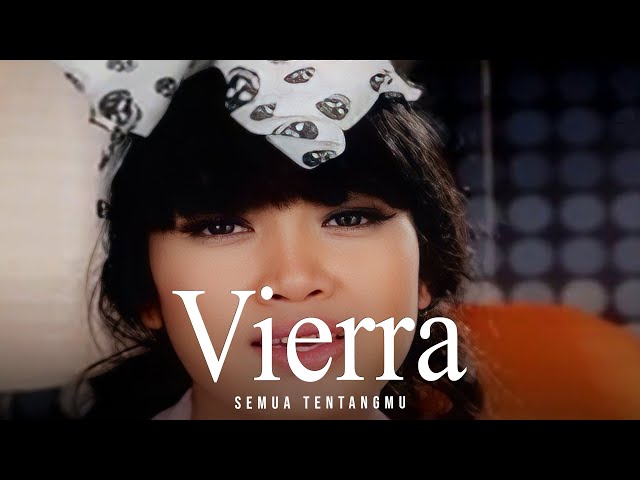 Vierra - Semua Tentangmu (Remastered Audio) class=