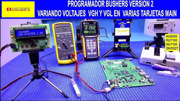 PROGRAMADOR BUSHERS VER.2  VARIANDO VGH Y VGL EN VARIAS MAIN  SAMSUNG