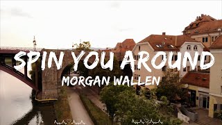 Morgan Wallen - Spin You Around (Lyrics) || Briggs Music