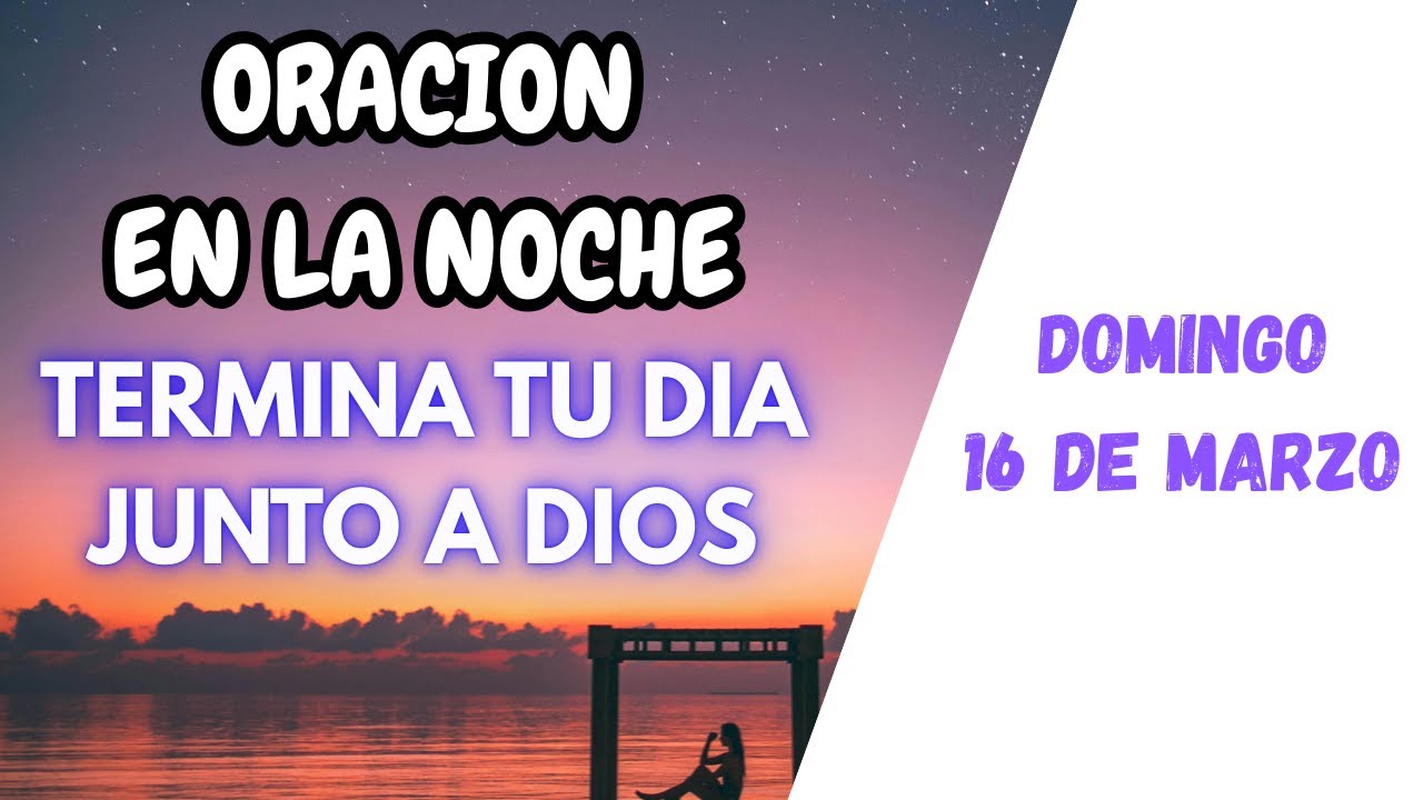 🌙🙏 Oración de la noche para descansar y recibir bendiciones 😴 - YouTube