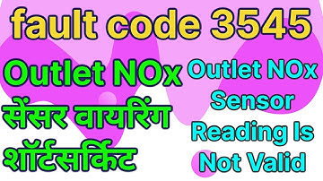 fault code 3545 || outlet NOx sensor wiring problem || outlet NOx sensor reading is not valid.