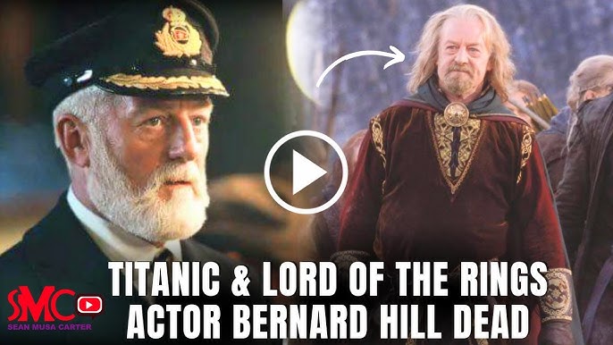 Bernard Hill Dead Titanic And Lord Of The Rings Star Death At 79 What Happened