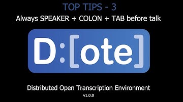 DOTE -  Always SPEAKER + COLON + TAB before talk (TOP TIPS - 3)