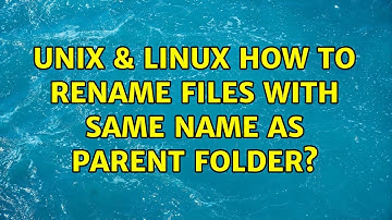 Unix & Linux: How to rename files with same name as parent folder? (2 Solutions!!)