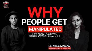 Episode 43: Dr. Abbie Maroño: Why People Get Manipulated | The Science of Human Behavior