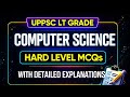 UPPSC LT Grade Computer Science 2025 | 25 Hard MCQs with Explanation | LT Grade CS Special Questions