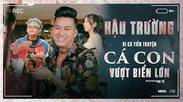 BTS #1 | VI CÁ TIỀN TRUYỆN - CÁ CON VƯỢT BIỂN LỚN | Bật mí set quay làm nên phân cảnh triệu view