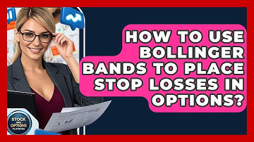 How To Use Bollinger Bands To Place Stop Losses In Options? - Stock and Options Playbook