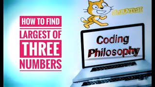 How to find largest of three numbers using Scratch Program