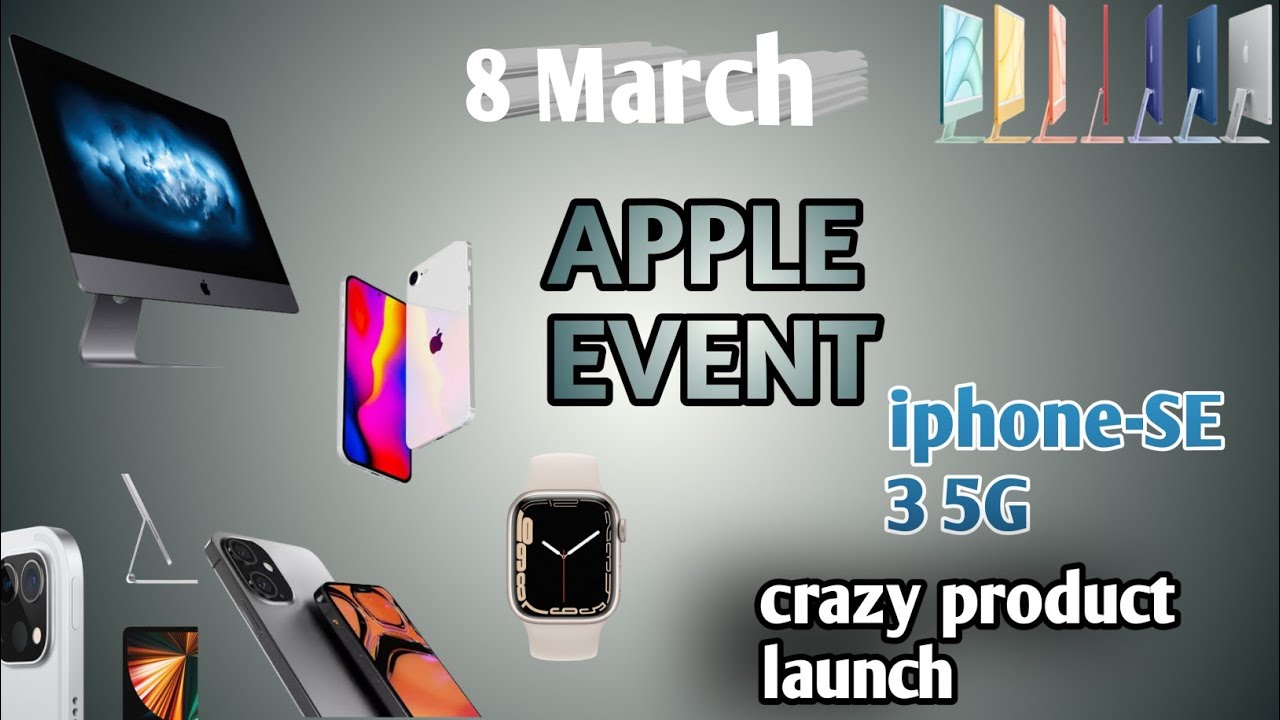 Apple event | 8 march event 2022 | great products coming at apple | 