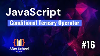 Beginners Guide to Understanding the Ternary Operator in JavaScript | After School