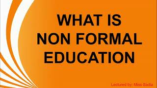 What is Non Formal Education