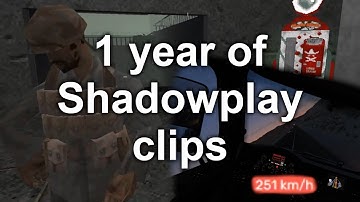 1 Year of random Shadowplay clips