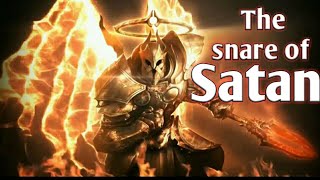 The Snares of Satan. Don't Let yourself be a prey of his attacks.