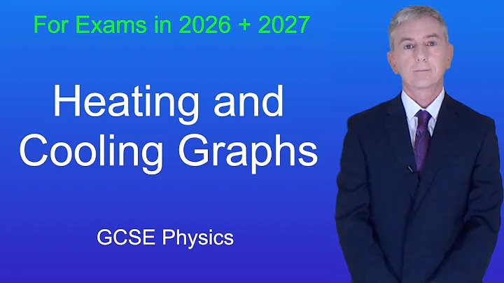GCSE Physics Revision "Heating and Cooling Graphs"