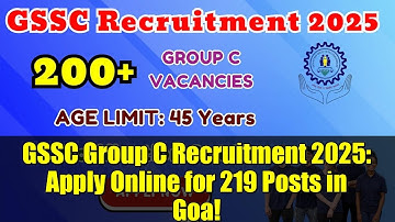 GSSC Group C Recruitment 2025: Apply Online for 219 Posts in Goa!