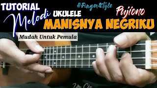 Tutorial Melodi MANISNYA NEGERIKU | Tutorial Fingerstyle Ukulele Cover