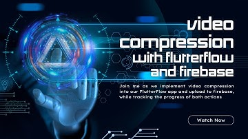 FlutterFlow Video Compression and Firebase upload