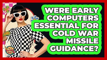 Were Early Computers Essential For Cold War Missile Guidance? - I