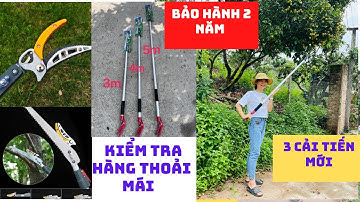 Test thực tế 3 cải tiến mới Kéo cắt cành trên cao ☎️0392029881