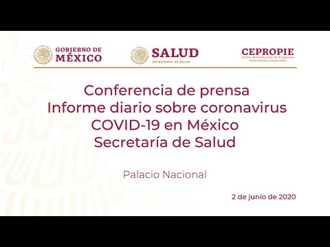 Informe diario sobre coronavirus COVID-19 en México. Secretaría de Salud. Martes 2 de junio, 2020.
