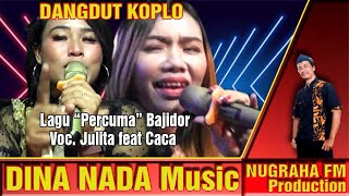 Lagu Percuma Koplo Jaipong ( Dina Nada Music ) Voc. Julita feat Caca