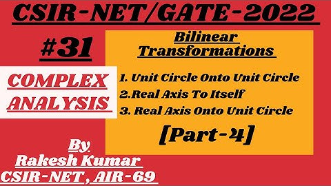 Bilinear Transformations ||Part-4 ||Complex Analysis ||CSIR-NET/GATE-2022