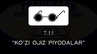 7.15. KO&#39;ZI OJIZ PIYODALAR | КЎЗИ ОЖИЗ ПИЁДАЛАР