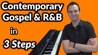 Play Contemporary Gospel & R&B Piano in 3 Steps