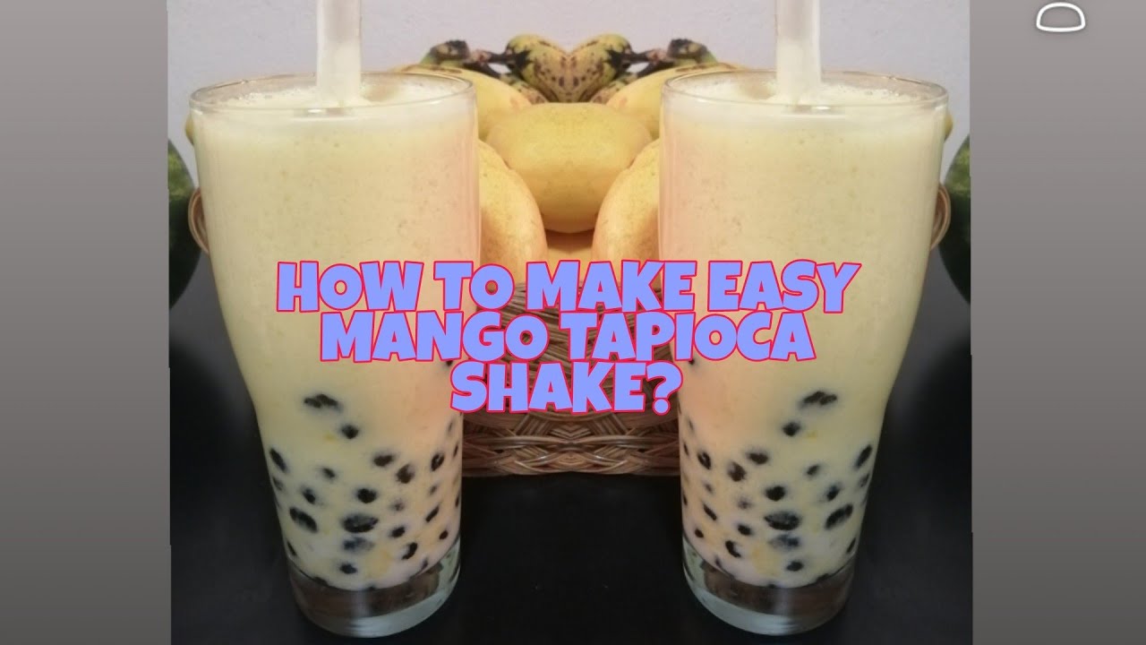 MANGO TAPIOCA SHAKE - YouTube