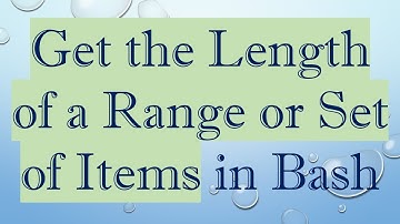 Get the Length of a Range or Set of Items in Bash