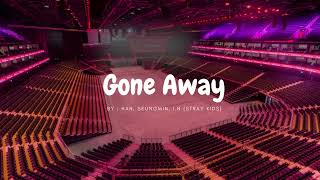 HAN, SEUNGMIN, I.N (STRAY KIDS) - GONE AWAY but you're in an empty arena 🎧🎶