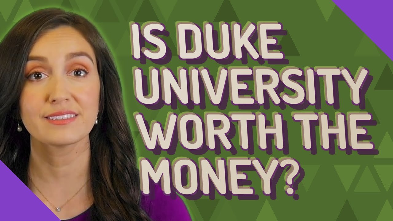 Is Duke University worth the money? YouTube
