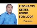 Print Fibonacci Series in C Programming using for loop