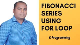 Print Fibonacci Series in C Programming using for loop